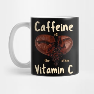 Caffeine Is The Other Vitamin C Mug